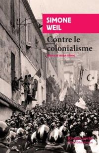 Simone Weil - Contre le colonialisme