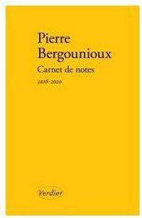 Pierre Bergounioux - Carnet de notes 2016-2020