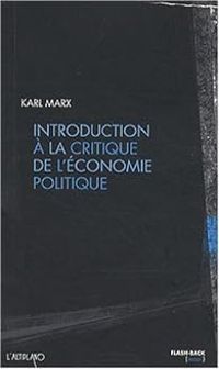 Karl Marx - Introduction à la critique de l'économie politique