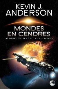 Kevin J. Anderson - Mondes en cendres: La Saga des Sept Soleils