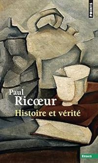 Paul Ricoeur - Histoire et verite