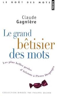 Claude Gagniere - Le grand bêtisier des mots 