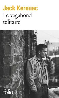 Jack Kerouac - Le Vagabond solitaire