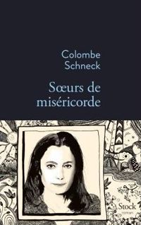 Colombe Schneck - Soeurs de miséricorde