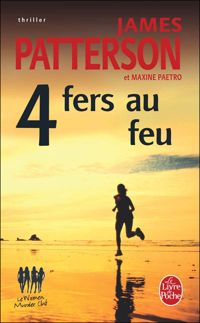 James Patterson - 4 fers au feu