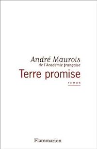 Andre Maurois - Terre promise