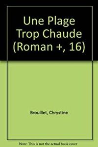 Couverture du livre Une plage trop chaude - Chrystine Brouillet