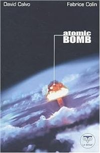 Couverture du livre Atomic Bomb - Fabrice Colin - Sabrina Calvo