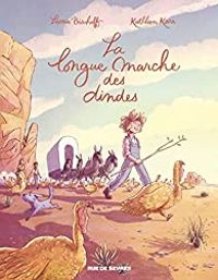 Leonie Bischoff - Kathleen Karr - La longue marche des dindes 