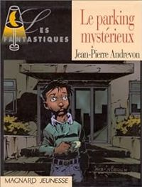 Jean Pierre Andrevon - Le parking mystérieux