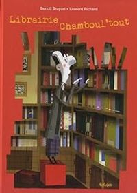 Couverture du livre Librairie Chamboul'tout - Benoit Broyart