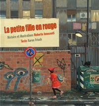 Aaron Frisch - Roberto Innocenti(Illustrations) - LA PETITE FILLE EN ROUGE - A partir de 6 ans