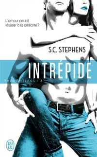 S.c. Stephens - Thoughtless, 3 : Intrépide