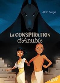 Alain Surget - La conspiration d'Anubis