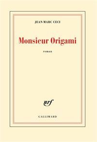 Couverture du livre Monsieur Origami - Jean Marc Ceci