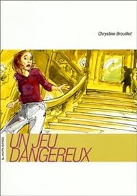 Chrystine Brouillet - Un jeu dangereux