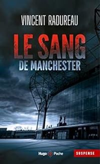 Couverture du livre Le Sang de Manchester - Vincent Radureau