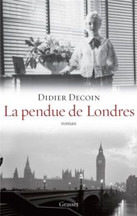 Didier Decoin - La pendue de Londres