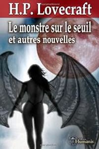 Howard Phillips Lovecraft - Le monstre sur le seuil 