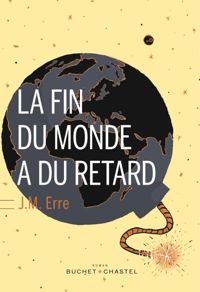 Couverture du livre La Fin du Monde a du Retard - J M Erre