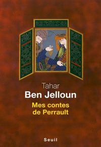 Couverture du livre Mes contes de Perrault - Tahar Ben Jelloun