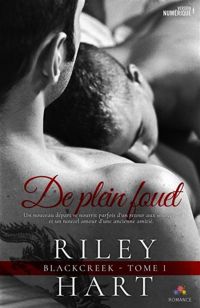 Riley Hart - De plein fouet: Blackcreek, T1