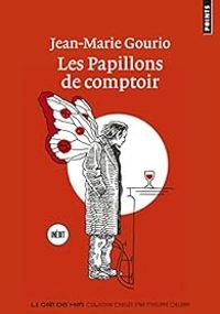 Couverture du livre Les Papillons de comptoir - Jean Marie Gourio