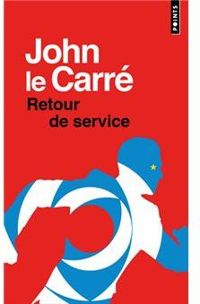 John Le Carre - Retour de service