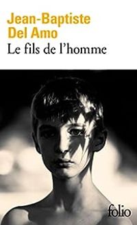 Jean Baptiste Del Amo - Le Fils de l'homme