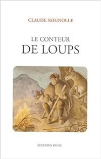 Claude Seignolle - Le conteur de loups