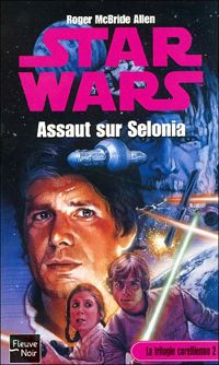 Roger Mcbride Allen - STAR WARS N20 ASSAUT SELONIA