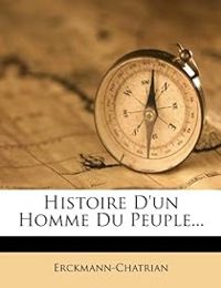  Erckmann Chatrian - Histoire d'un homme du peuple...