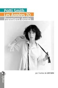 Patti Smith - Les années 70 : Premiers écrits