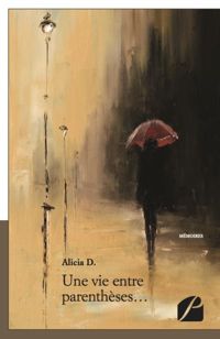 Alicia D. - Une vie entre parenthèses...