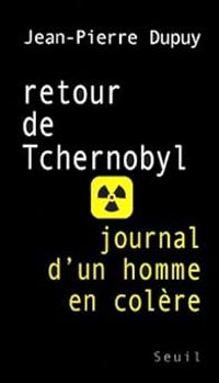 Jean Pierre Dupuy - Retour de Tchernobyl