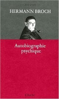 Hermann Broch - Autobiographie psychique