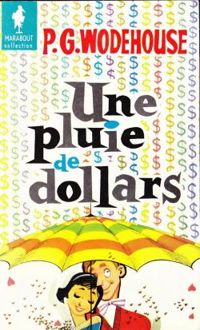 Pelham Grenville Wodehouse - UNE PLUIE DE DOLLARS