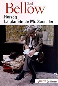 Saul Bellow - Herzog - La planète de Mr. Sammler