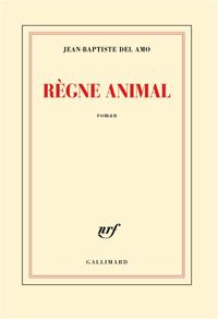 Jean-baptiste Del Amo - Règne animal