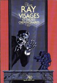 Jean Ray - Visages et choses crépusculaires