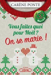 Carene Ponte - Vous faites quoi pour Noël ? On se marie !