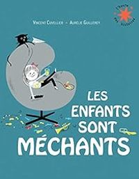 Vincent Cuvellier - Les enfants sont méchants