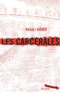 Couverture du livre Les carcérales - Magali Wiener