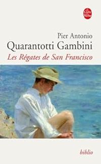 Pier Antonio Quarantotti Gambini - Pierre Emmanuel Dauzat - Michel Arnaud - Les régates de San Francisco