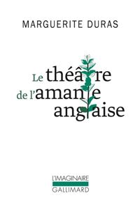 Couverture du livre Le théâtre de L'Amante anglaise - Marguerite Duras