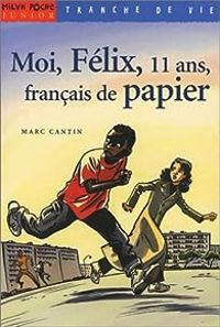 Couverture du livre Moi, Félix, 11 ans, français de papier - Marc Cantin