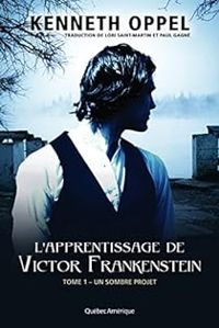 Couverture du livre L'apprentissage de Victor Frankenstein - Kenneth Oppel