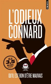 L'odieux Connard - L'Odieux Connard. Qu'il est bon d'être mauvais