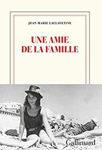 Jean Marie Laclavetine - Une amie de la famille