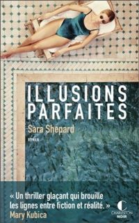 Sara Shepard - Illusions parfaites